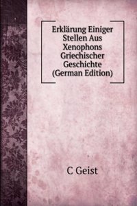 Erklarung Einiger Stellen Aus Xenophons Griechischer Geschichte (German Edition)