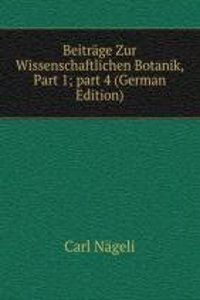 Beitrage Zur Wissenschaftlichen Botanik, Part 1; part 4 (German Edition)