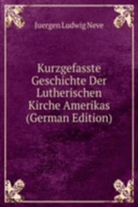 Kurzgefasste Geschichte Der Lutherischen Kirche Amerikas (German Edition)