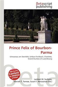 Prince Felix of Bourbon-Parma