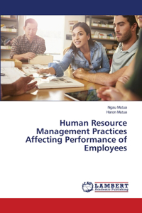 Human Resource Management Practices Affecting Performance of Employees