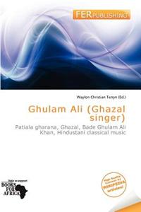 Ghulam Ali (Ghazal Singer)