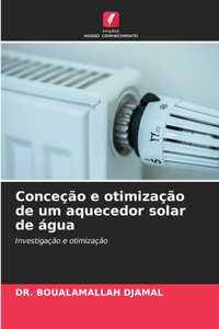 Conceção e otimização de um aquecedor solar de água