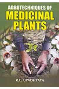 Agrotechniques of Medicinal Plants