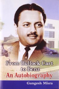 From Bullock Cart To Benz :An Autobiography