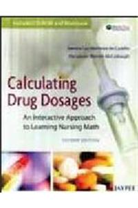 Calculating Drug Dosages An Interactive Approach To Learning Nursing Math (With Cd-Rom)