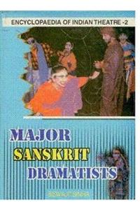 Encyclopaedia Of Indian Theatre Vol- 2: Major Sanskrit Dramatists