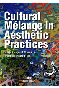 Cultural Melange in Aesthetic Practices