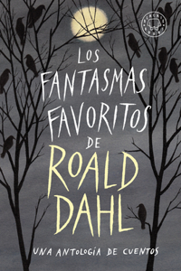 Los Fantasmas Favoritos de Roald Dahl / Roald Dahl's Book of Ghost Stories