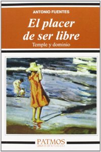 El placer de ser libre. Temple y dominio: Temple y dominio