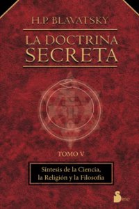 DOCTRINA SECRETA, LA TOMO V R: CIENCIA, RELIGION Y FILOSOFIA
