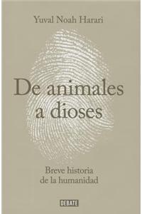 de Animales a Dioses: Una Breve Historia de La Humanidad (Spanish Edition)