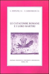 Le Catacombe Romane E Loro Martiri