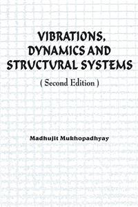 Vibrations, Dynamics and Structural Systems 2nd Edition