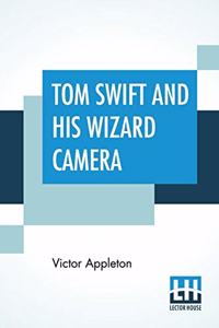 Tom Swift And His Wizard Camera