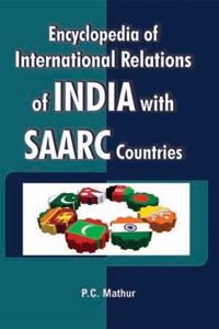 Encyclopedia of International Relations of India with SAARC Countries: Encyclopedia of International Relations of India with SAARC Countries