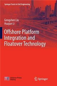 Offshore Platform Integration and Floatover Technology