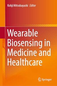 Wearable Biosensing in Medicine and Healthcare