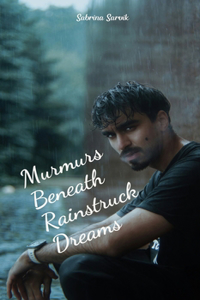 Murmurs Beneath Rainstruck Dreams