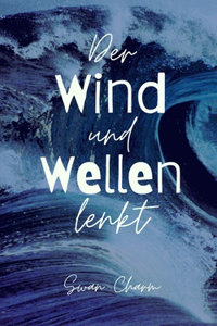Der Wind und Wellen lenkt