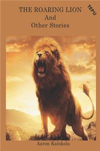 ROARING LION And Other Stories