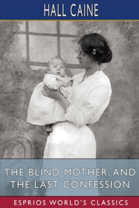 Blind Mother, and The Last Confession (Esprios Classics)