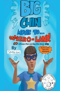 Big Chin Moves To Hero-Land!