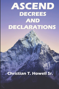 Decrees and Declarations to Ascend