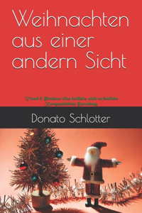 Weihnachten aus einer andern Sicht