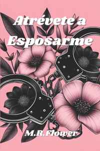 Atrévete a esposarme