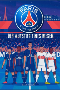 PSG Der Aufstieg eines Riesen