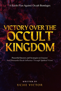 Victory Over the Occult Kingdom