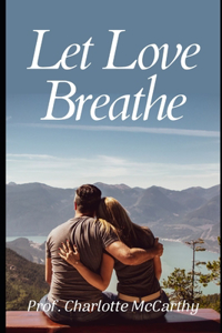 Let Love Breathe