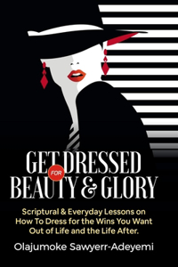 Get Dressed for Beauty & Glory