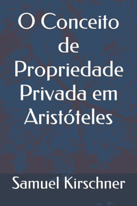 O Conceito de Propriedade Privada em Aristóteles