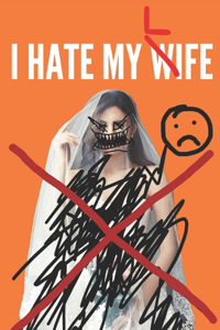 I Hate My Wife
