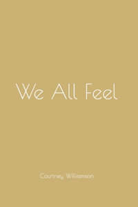 We All Feel