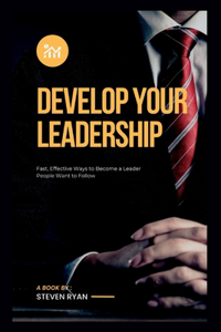 Develop Your Leadership