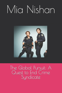 Global Pursuit: A Quest to End Crime Syndicate