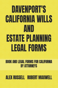 Davenport's California Wills And Estate Planning Legal Forms