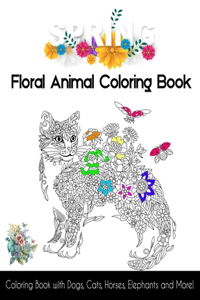 Spring Floral Animal Coloring Book: Animals and flowers. Animals made with flowers