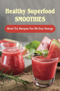 Healthy Superfood Smoothies