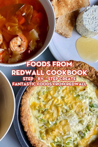 Foods from Redwall Cookbook