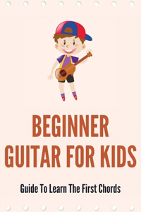 Beginner Guitar For Kids