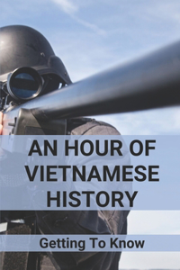 An Hour Of Vietnamese History