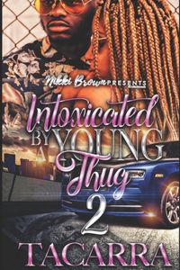 Intoxicated By A Young Thug 2