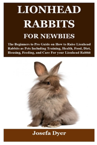 Lionhead Rabbits for Newbies