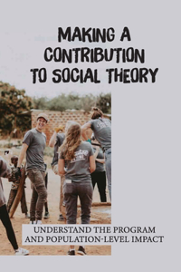 Making A Contribution To Social Theory