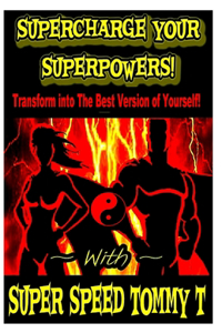 Supercharge Your Superpowers!