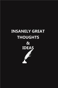 Insanely Great Thoughts & Ideas